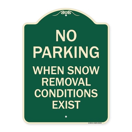 Signmission No Parking When Snow Removal Conditions Exist Heavy-Gauge Aluminum Sign, 18" L, 24" H, G-1824-23639 A-DES-G-1824-23639